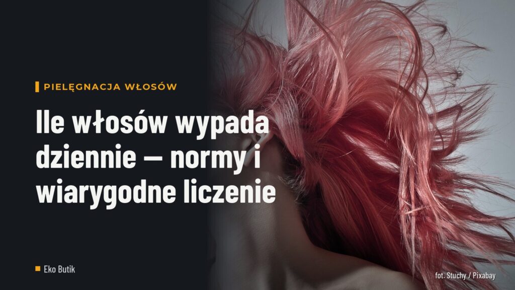 Ile włosów wypada dziennie — normy i wiarygodne liczenie
